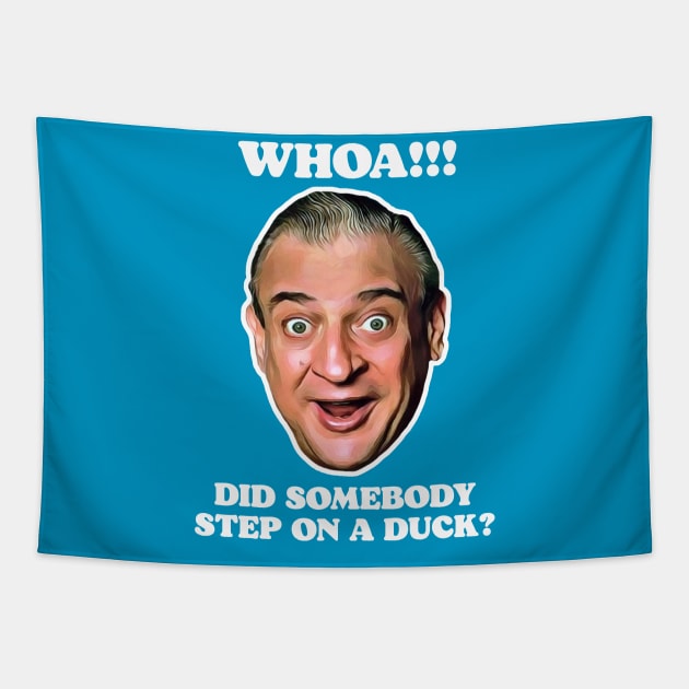 WHOA! Did Somebody Step On a Duck? Tapestry by darklordpug