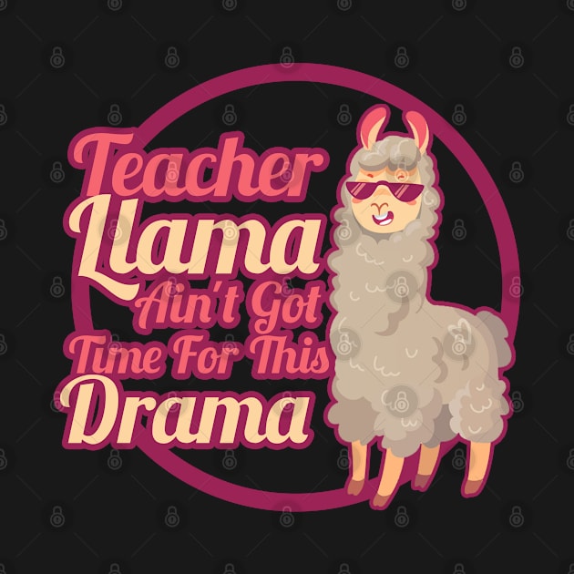 Funny Teacher Llama by phoxydesign