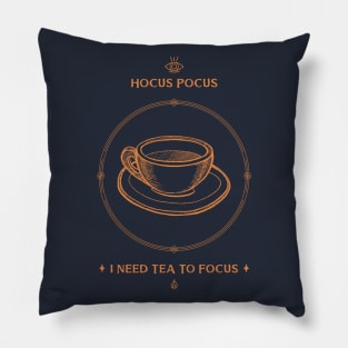 Hocus Pocus I need Tea to Focus Pillow