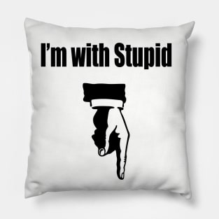 I'm with Stupid Pillow