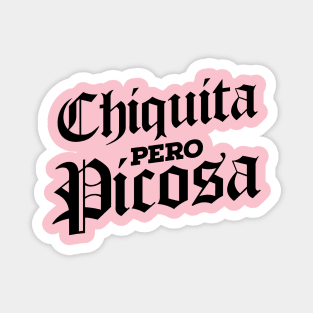 Chiquita Pero Picosa Magnet