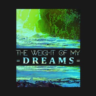 The weight of my dreams Madeon Lyrics Good Faith T-Shirt