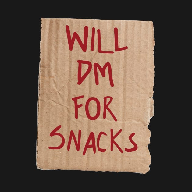 Will DM For Snacks by Dice Monster Dice