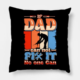 If Dad Can't Fix No one Can | Father's day Pillow