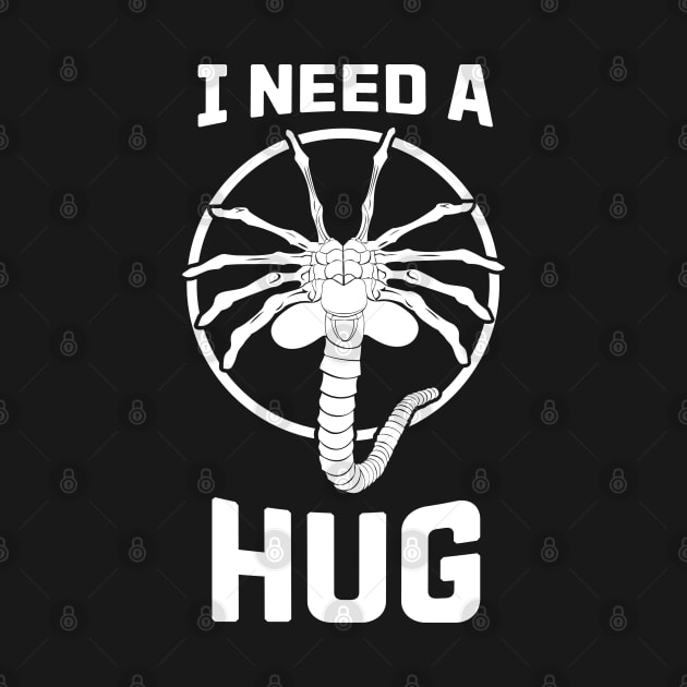 Facehugger I Need a Hug by Meta Cortex