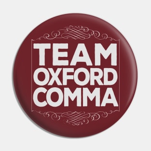 Funny Team Oxford Comma / English Nerds Pin