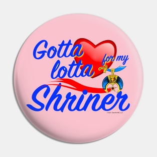 Gotta Lotta Love For My Shriner Pin