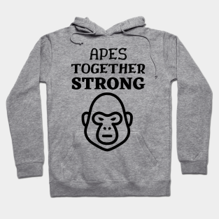 Apes Together Strong Hoodies Teepublic