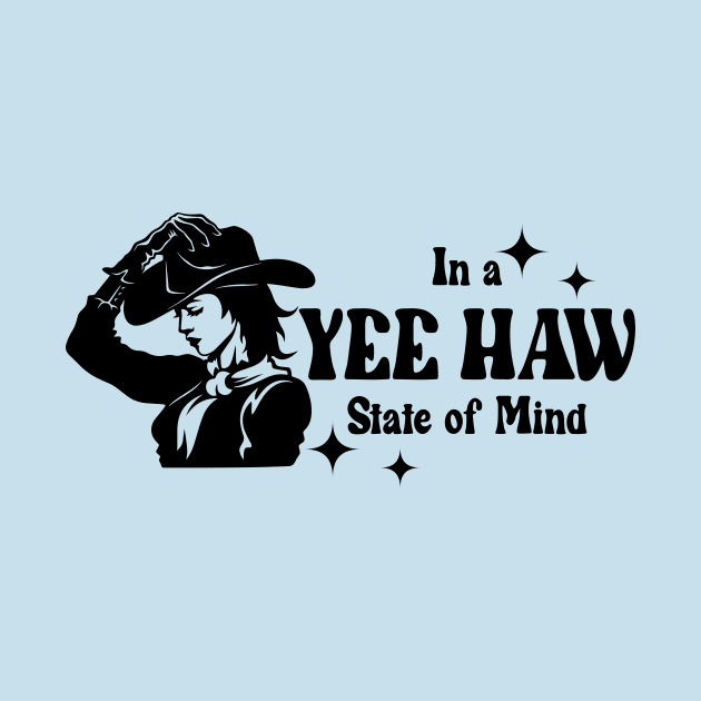 In a Yeehaw State of Mind by Vinyl and Ink