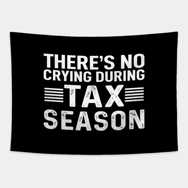 There's No Crying During Tax Season Tapestry by Success shopping