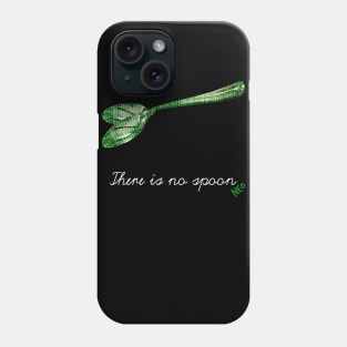 there's no spoon Phone Case