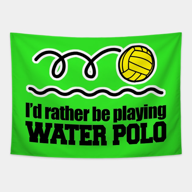 I'd Rather Be Playing Water Polo Tapestry by jerranne