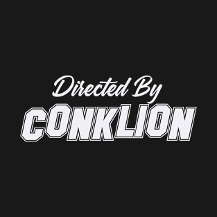 Directed By CONKLION, CONKLION NAME T-Shirt