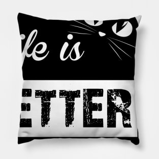 life is better with cats Pillow