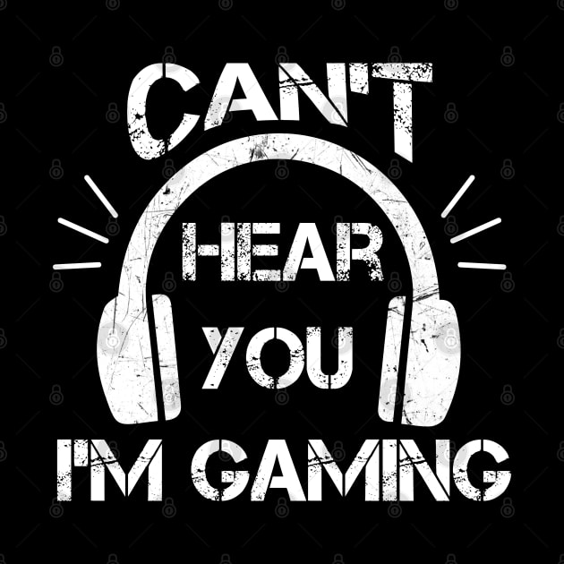 Headset Can't Hear You I'm Gaming - Funny Gamer Gift by zerouss