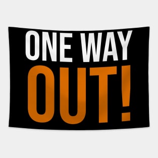 ONE WAY OUT! Tapestry