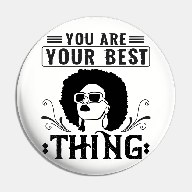 You are your best thing Pin by UrbanLifeApparel