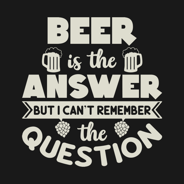 Beer is the answer by Pacesyte