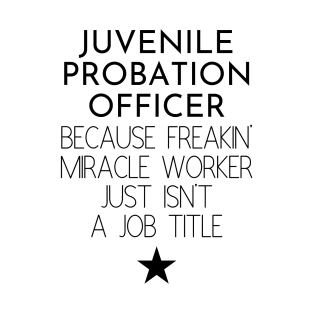 Juvenile Probation Officer Gift Idea For Him Or Her, Thank You Present T-Shirt