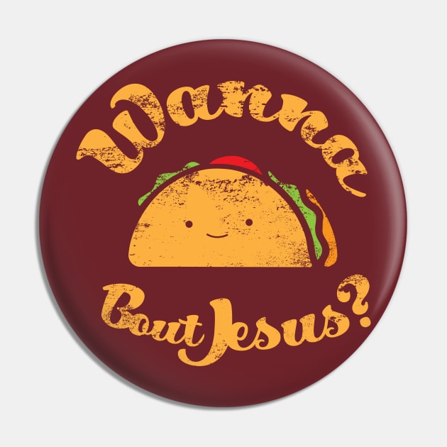 Taco Bout Jesus Pin by JezusPop!