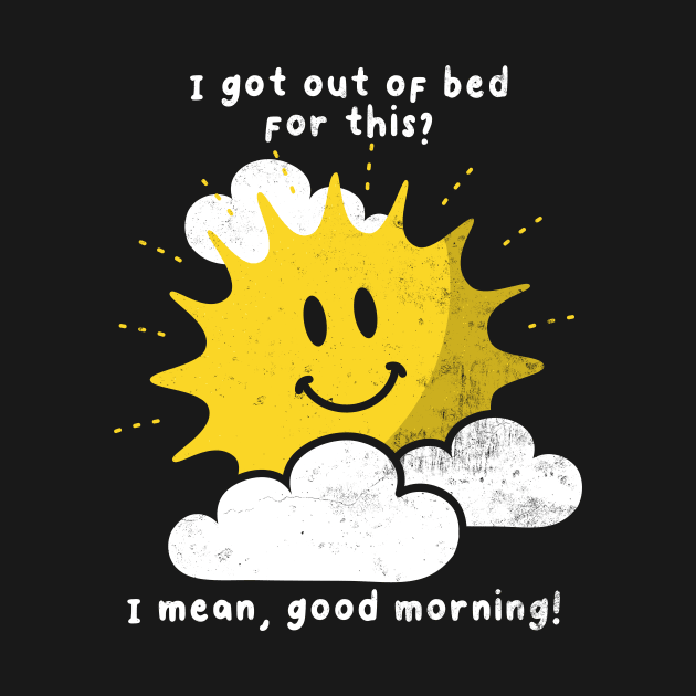 Funny Morning Joke, Sun Sarcasm, Positive Humor, Birthday by SmokingPencils