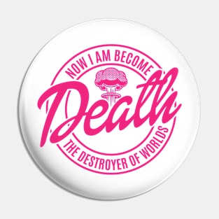 I Am Become Death Pin