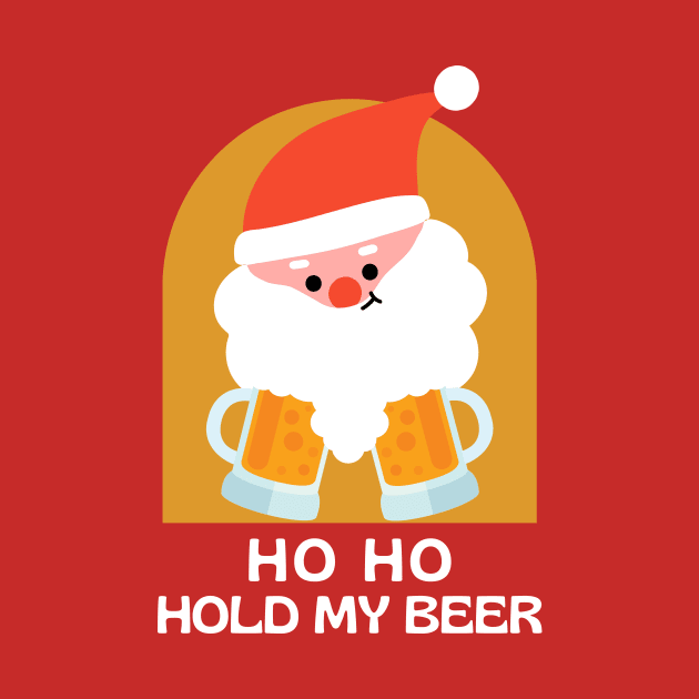 Ho Ho Hold my Beer by LadyAga