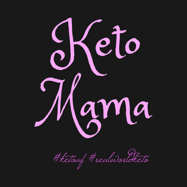 Keto Mama (pink font) by KetoMonster