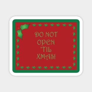 Do not open 'til Xmas Magnet