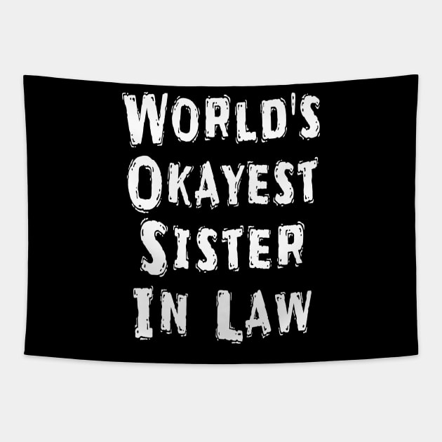 World's Okayest Sister In Law Tapestry by Happysphinx