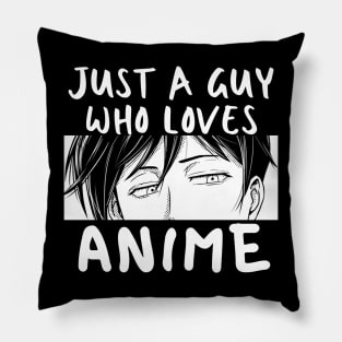 Anime Merch - Just A Guy Who Loves Anime Pillow