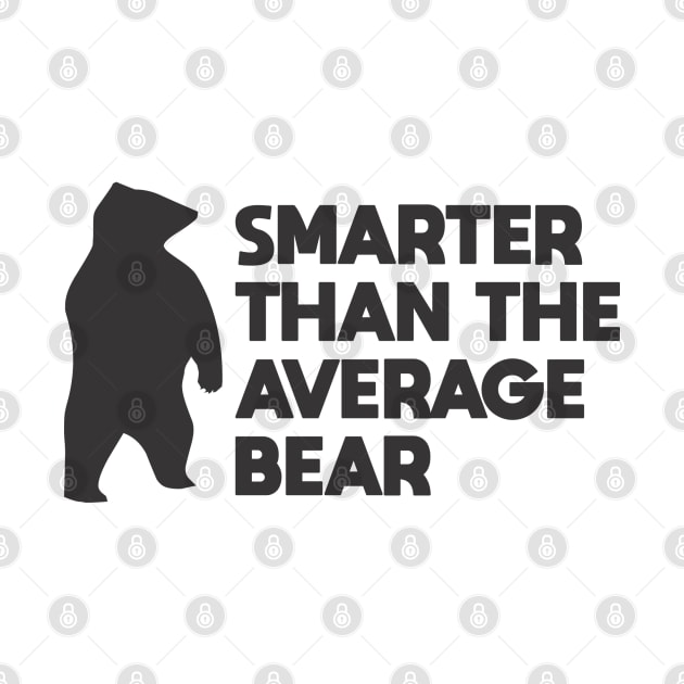 Smarter than the Average Bear by Dale Preston Design