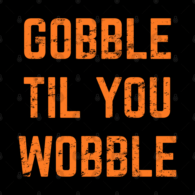 Gobble Till You Wobble v2 by Emma