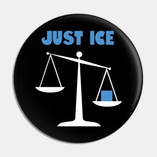 Just ice Pin