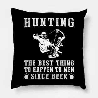 hunting the best thing to happen to men since beer wine Pillow