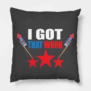 I got that work Pillow