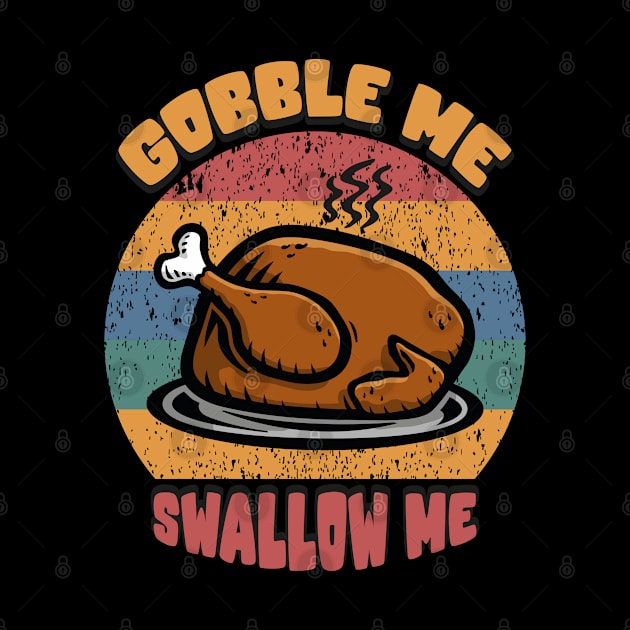 Gobble Me Swallow Me by MZeeDesigns