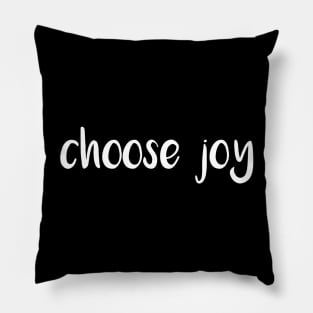 Choose joy Pillow