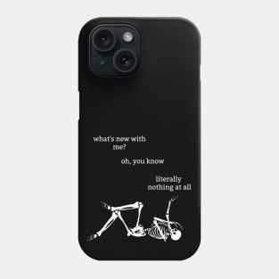 Sassy Skeleton: "What's New" Phone Case