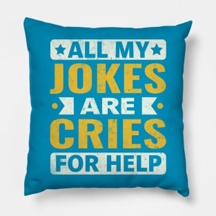 all my jokes are cries for help Pillow