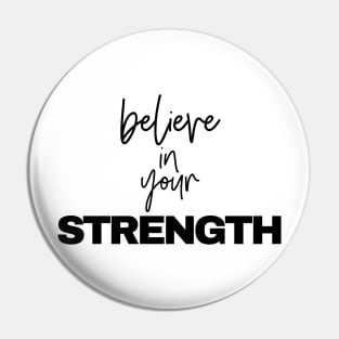 Believe in your Strength Pin