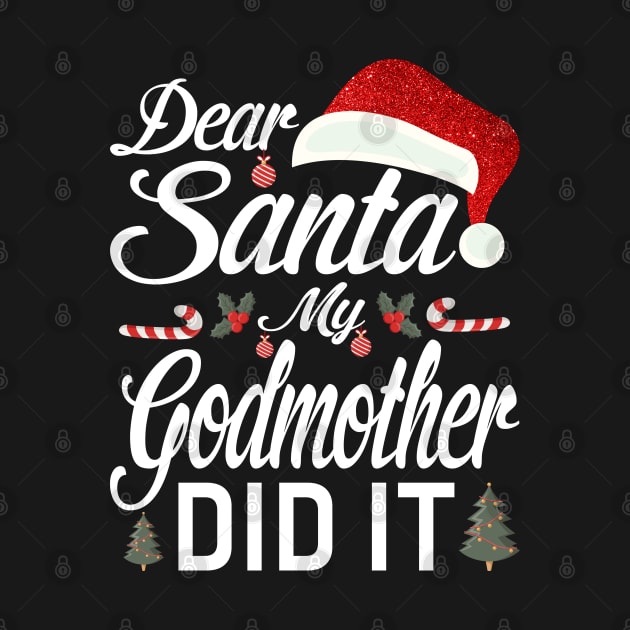 Dear Santa My Godmother Did It Funny by intelus