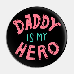 daddy is my hero Pin