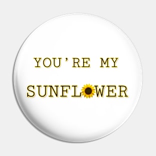 You're My Sunflower Pin