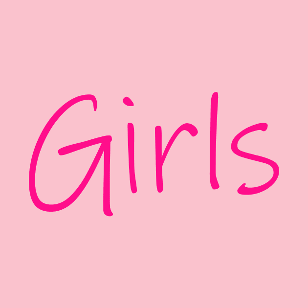 girls girl girls in glowing hot pink letters by Yourex