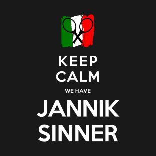 Keep Calm We Have Jannik Sinner T-Shirt