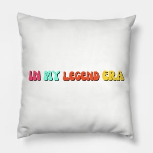 In my LEGEND era novelty gift Pillow