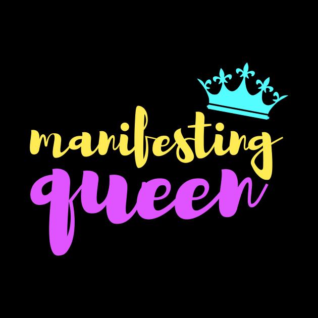 Manifesting queen by Manifesting123