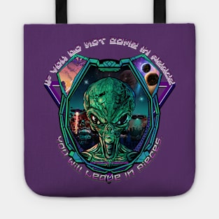 Come in Peace or Leave in Pieces - Alien Invasion Tote