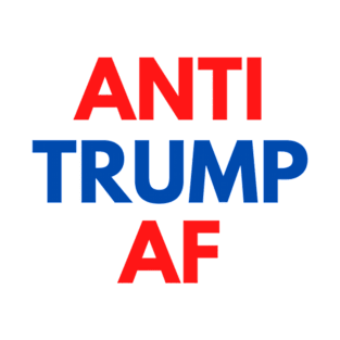 ANTI TRUMP AF T-Shirt